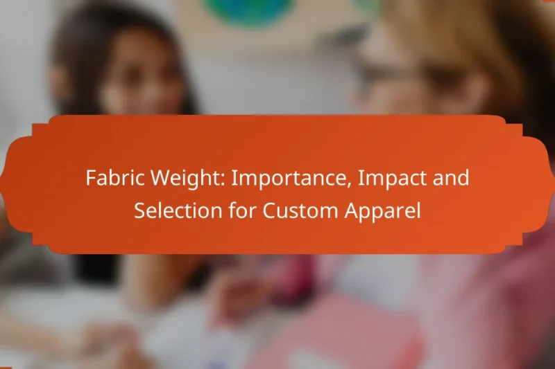 Fabric Weight: Importance, Impact and Selection for Custom Apparel