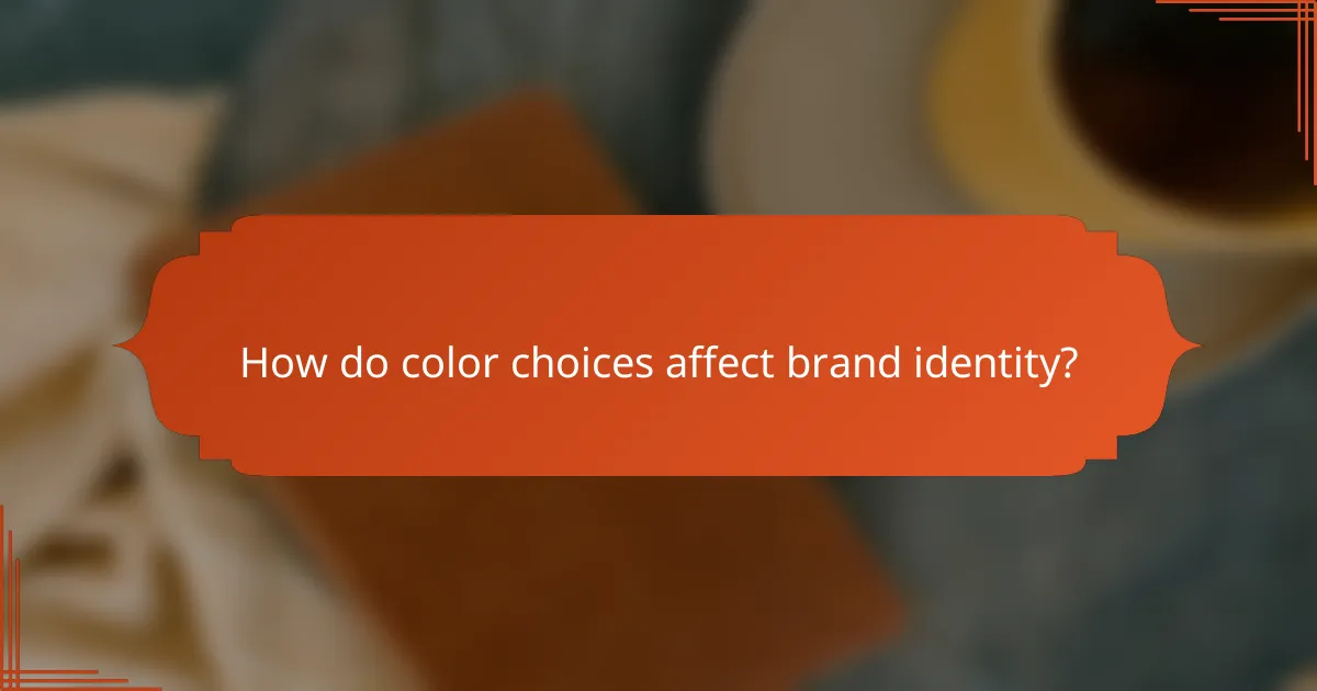 How do color choices affect brand identity?