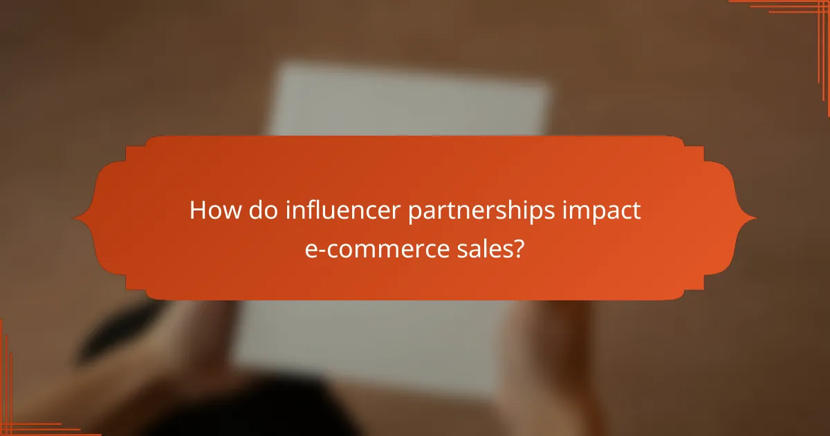 How do influencer partnerships impact e-commerce sales?