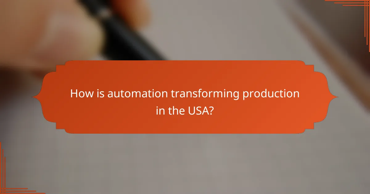 How is automation transforming production in the USA?