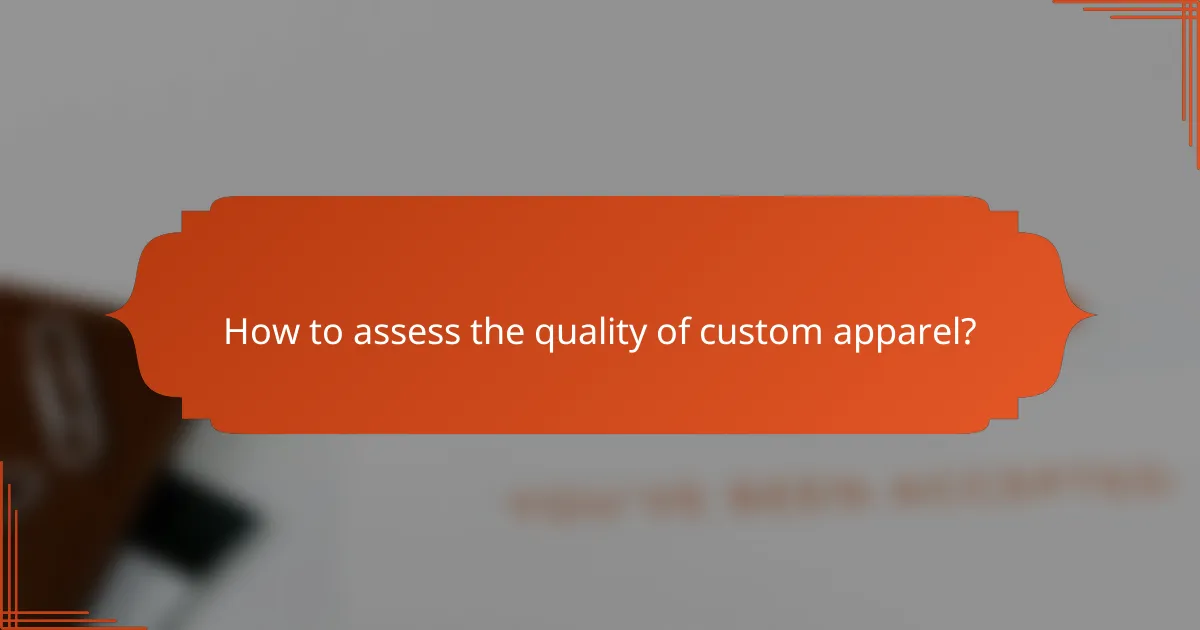 How to assess the quality of custom apparel?