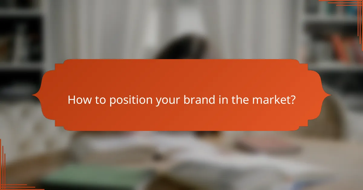 How to position your brand in the market?