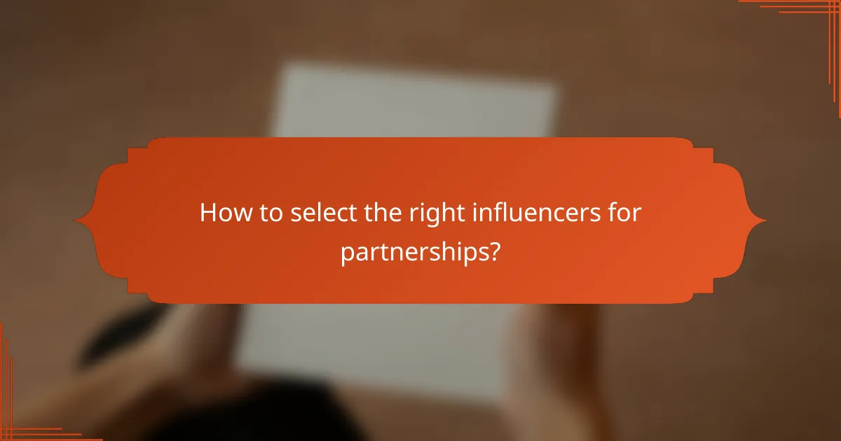 How to select the right influencers for partnerships?