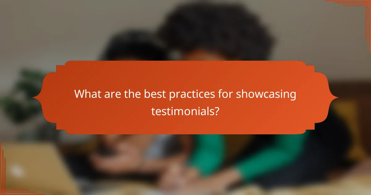 What are the best practices for showcasing testimonials?