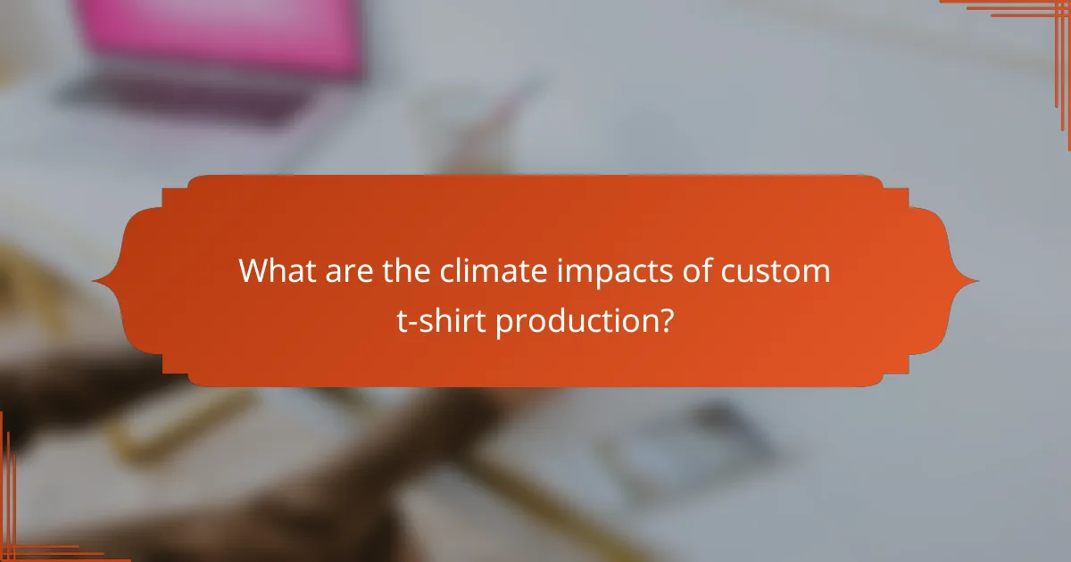What are the climate impacts of custom t-shirt production?