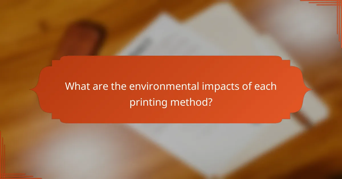 What are the environmental impacts of each printing method?