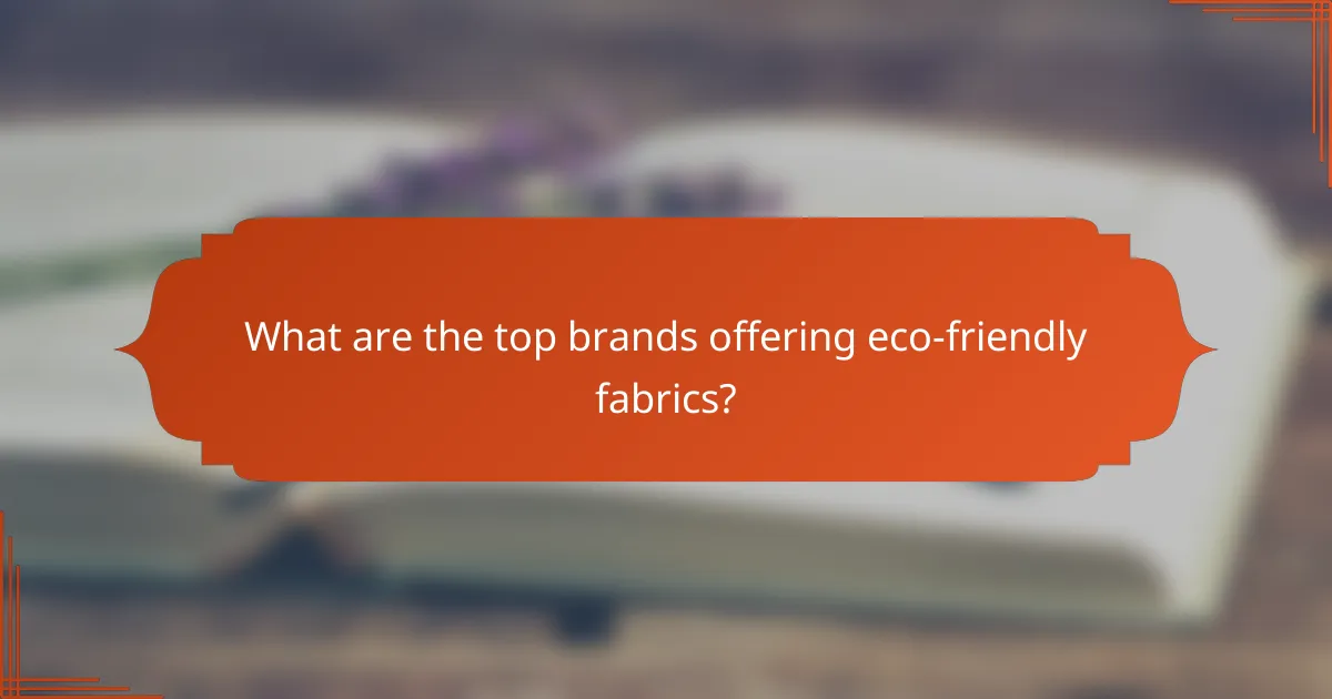 What are the top brands offering eco-friendly fabrics?