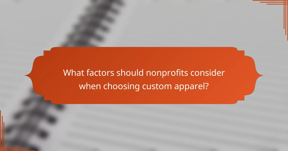 What factors should nonprofits consider when choosing custom apparel?