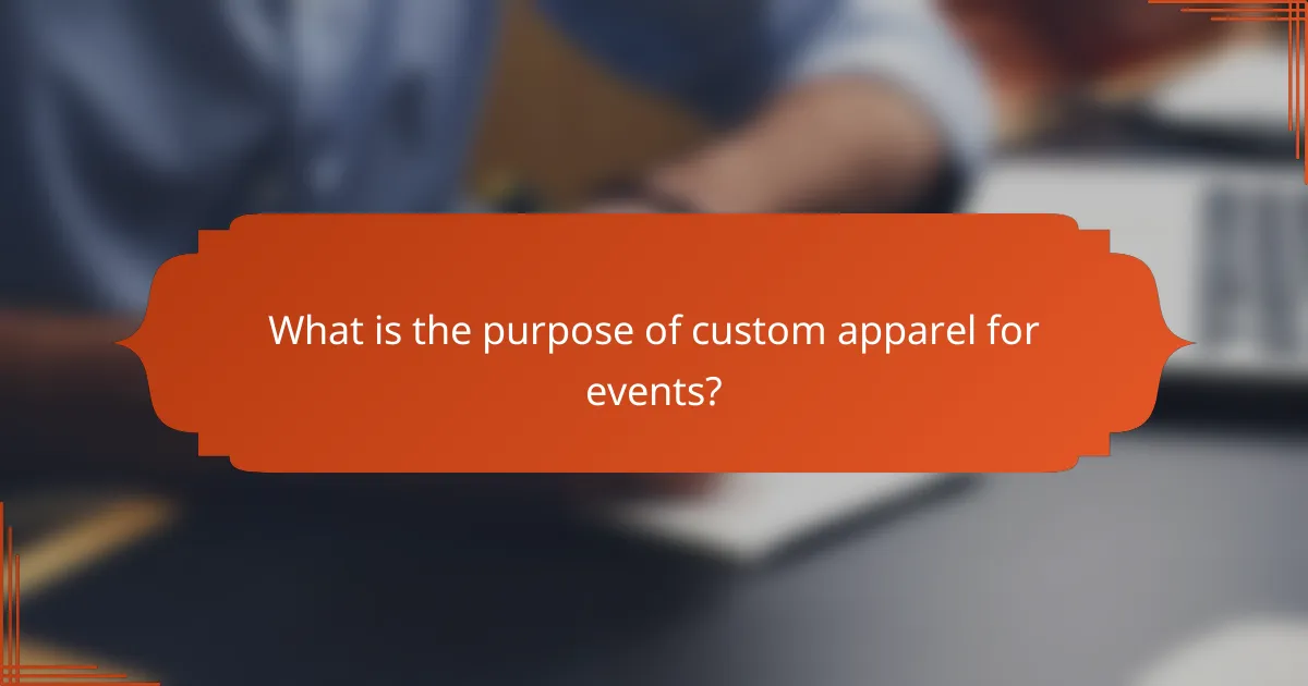 What is the purpose of custom apparel for events?