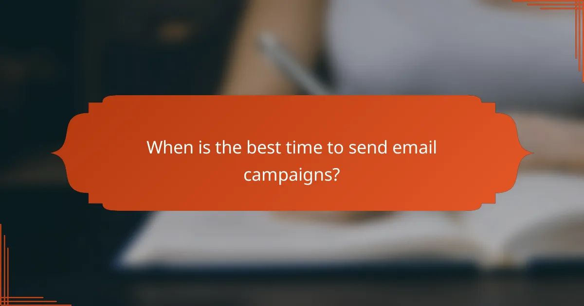 When is the best time to send email campaigns?